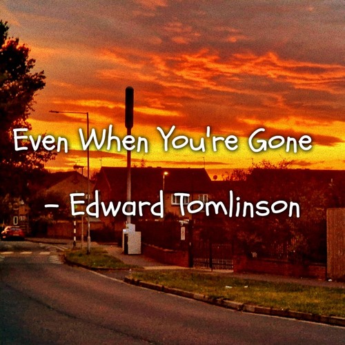 Even When You're Gone