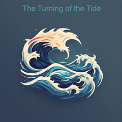 The Turning of the Tide