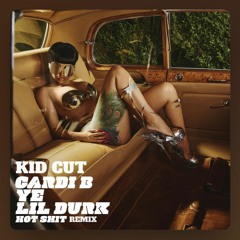 Kid Cut  X Cardi B X Kanye West X Lil Durk - Hot Shit
