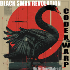 BlackSwanRevolution-Codex Warp tracks Mix by Ben/Blab-not