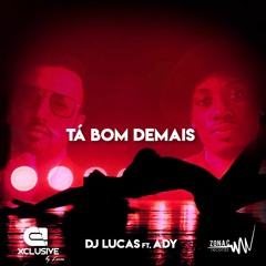 Dj Lucas Exclusive - Bom Demais (ft. ADY)