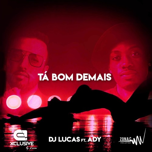 Dj Lucas Exclusive - Bom Demais (ft. ADY)