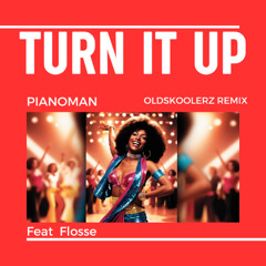 Turn It Up (Oldskoolerz 2 Dudes On A Mission Remix)