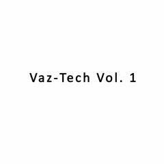 Vaz-Tech Vol. 1