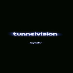 tunnelvision