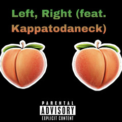 Left Right (feat. Kappatodaneck)