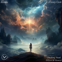 Blanke - Crashing Hard Ft. Casey Cook (Vellum Remix)