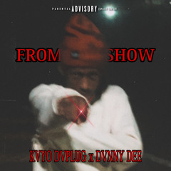 FROM THE SHOW - W// Danny Dee [Prod.Ashbeenballin]