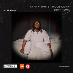 Armani White - BILLIE EILISH ( BBoy Remix )