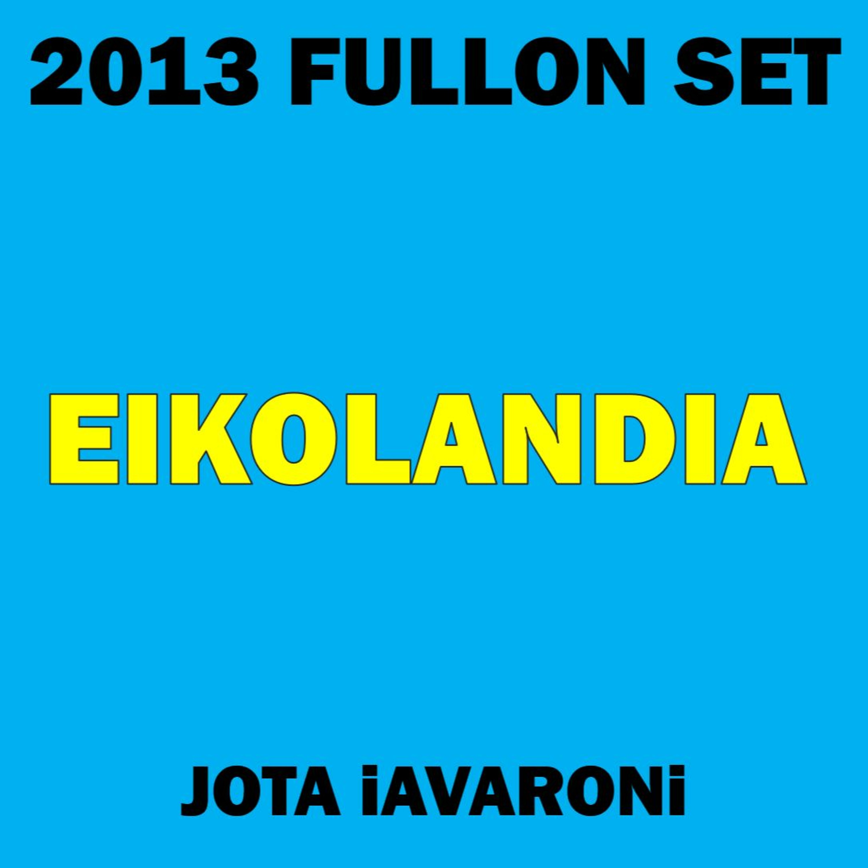 2013 - FULLON SET -  EIKOLANDIA (JOTA iAVARONi) episode artwork