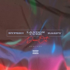 Down & Out (Remix) w/ Landon Cube & raspy