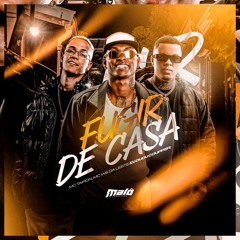 Fugir de Casa - MC Tairon, Mc Ws da leste, Dj Dudu Coupper