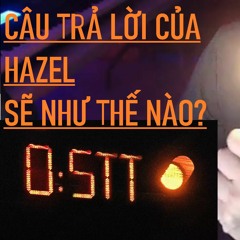 0 STT - Hazel (Suy Kiểu Pro Remix)