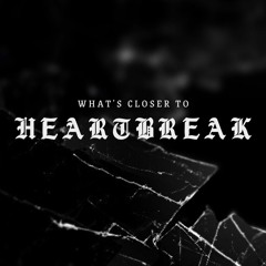 What’s Closer To Heartbreak? (prod. by ragero2)