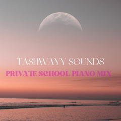 PRIVATE SCHOOL PIANO | Mixed by Tashwayy Sounds