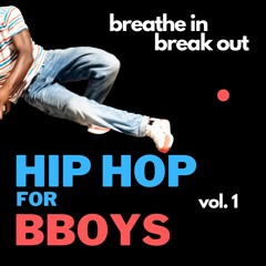 Hip Hop for BBoys Vol. 1 | BBoy Mixtape