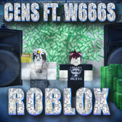 cens x w666s - roblox