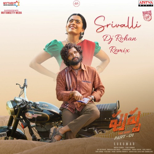 Srivalli | REMIX | Pushpa | Allu Arjun, Rashmika Mandanna | Javed Ali | DJ ROHAN
