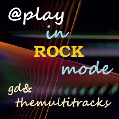 gd&themultitracks ... in rock mode