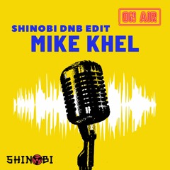 Mike Khel by Kyet Pha- Shinobi DnB Edit [BUY = DOWNLOAD]