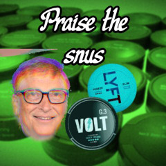 Praise the snus