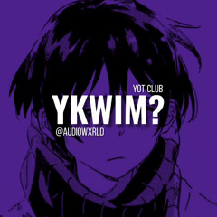 ykwim? // edit audio