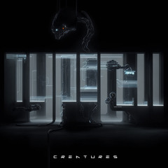 Typecell - Creatures (Free Download🎄🎅)