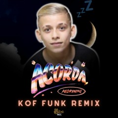 ACORDA PEDRINHO (KOF FUNK REMIX)