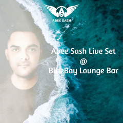 Abee Sash @ BlueBay Lounge Bar ★ Live Deep House Set