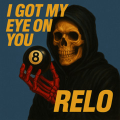 I Got My Eye On You
