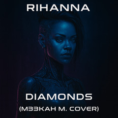 Rihanna: Diamonds (M33kah M. Cover)