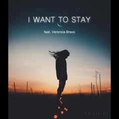 TOSHIKI - I Want To Stay feat. Veronica Bravo (Original Mix)