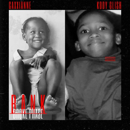 Bank (Broke Phase) ft Kody Glish