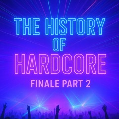 The History Of Hardcore Finale PART 2!