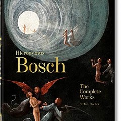 Get [KINDLE PDF EBOOK EPUB] Hieronymus Bosch. The Complete Works. 40th Ed. by  TASCHEN 💔