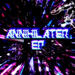 【M3-2021春】ANNIHILATER EP【XFD】