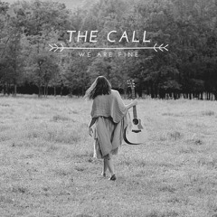 The Call(We Are Fine)