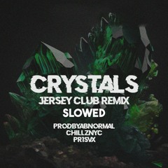 CRYSTALS Jersey Club Remix (Slowed)