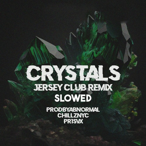 Stream CRYSTALS Jersey Club Remix (Slowed) by prodbyabnormal | Listen ...
