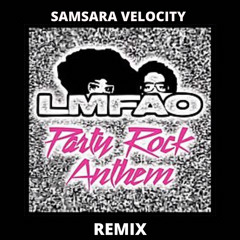 Party Rock Anthem (Samsara Velocity Remix)