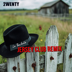 2Wenty - La Bachata (Jersey Club Remix)