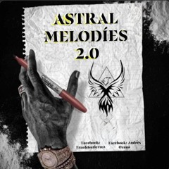ASTRAL MELODÍES 2.0 ( FRANK GUTIÉRREZ B2B ANDRES OZUNA ) 2025