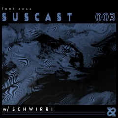 SUSCAST 003 - Schwirri