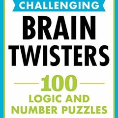 [PDF] ❤️ Read Mensa® AARP® Challenging Brain Twisters: 100 Logic and Number Puzzles (Mensa® B