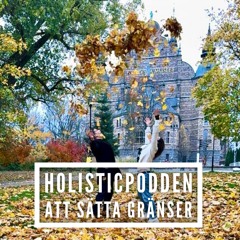 Holisticpodden 69 Att sätta gränser