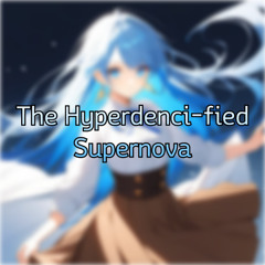 The Hyperdenci-fied Supernova