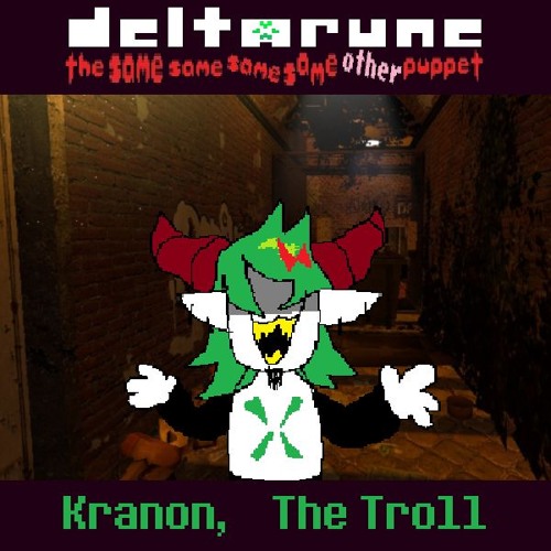 Kranon, The Troll - [Deltarune: TSSSSOP]