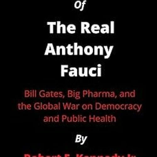~Read~[PDF] Summary Of The Real Anthony Fauci By Robert F. Kennedy Jr.: Bill Gates, Big Pharma,