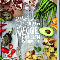 Das Veggie-Familienkochbuch: Vegetarische und vegane Rezepte für die ganze Familie.  Full pdf