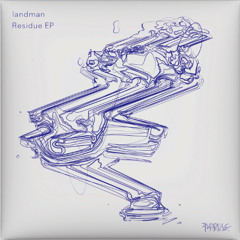 landman - Residue EP XFD